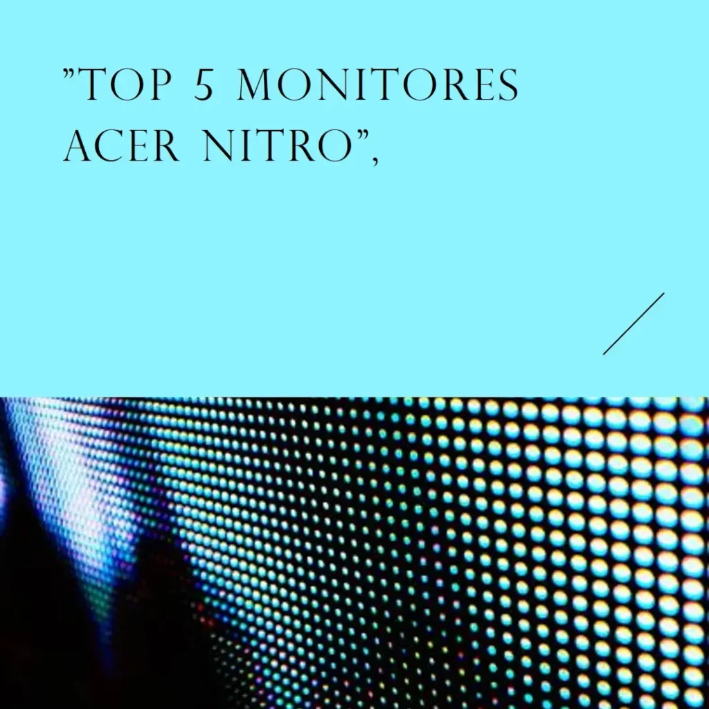 Top 5 Acer nitro monitor