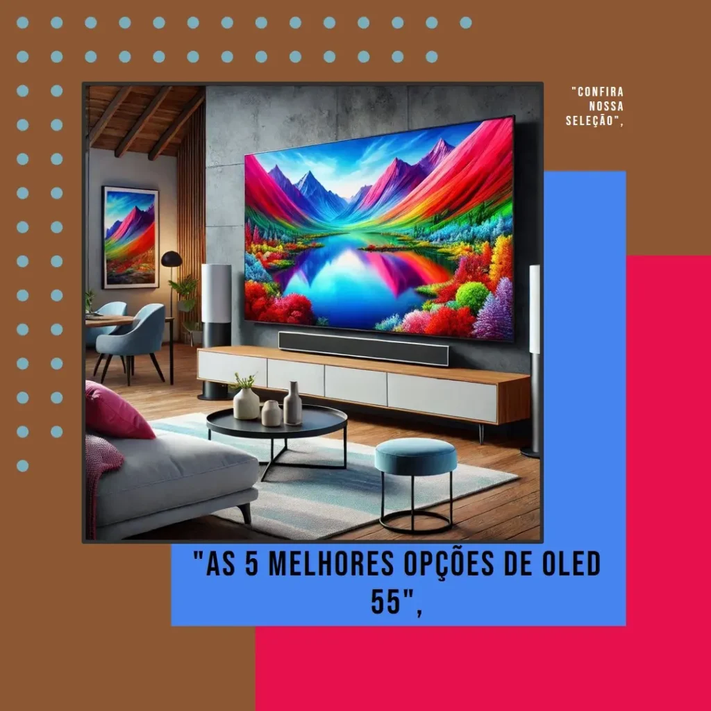 As 5 Melhores Opções de oled 55