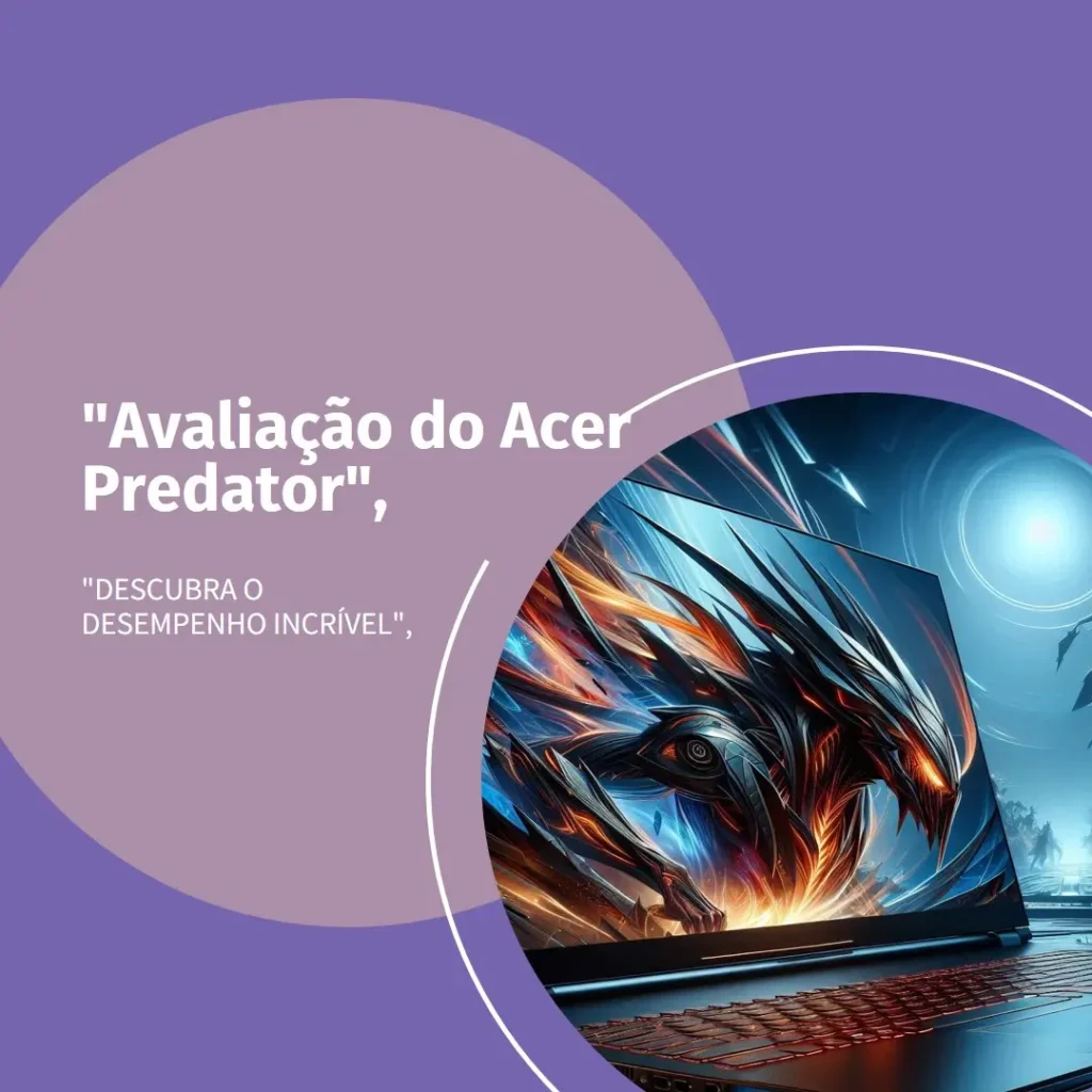 Acer Predator Helios Neo 16: Potência e Desempenho para Jogos