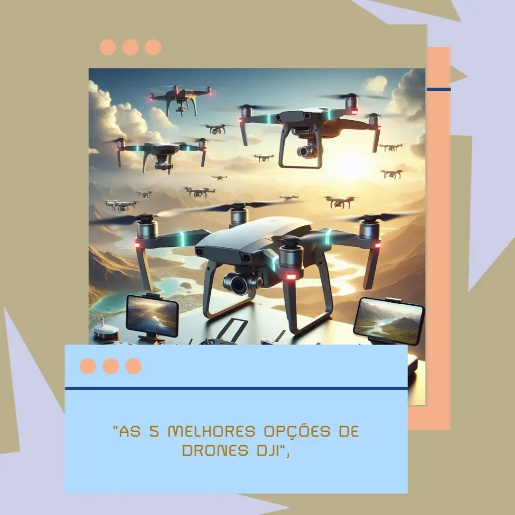 As 5 Melhores Opções de drones dji