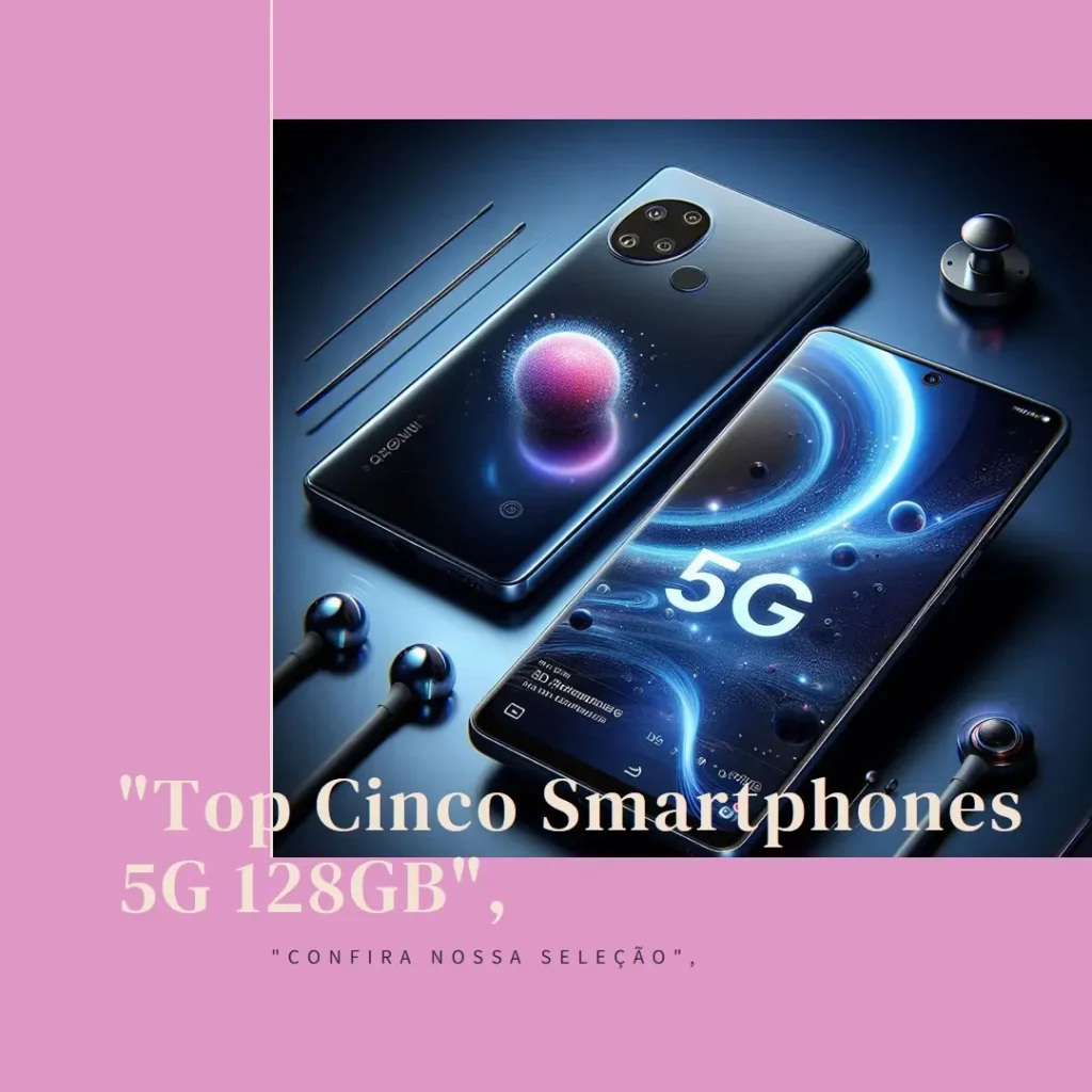 Top Cinco Smartphone 5g 128gb