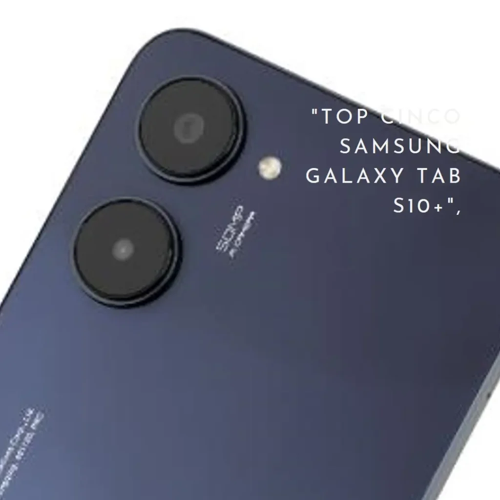 Top Cinco Samsung Galaxy tab S10+