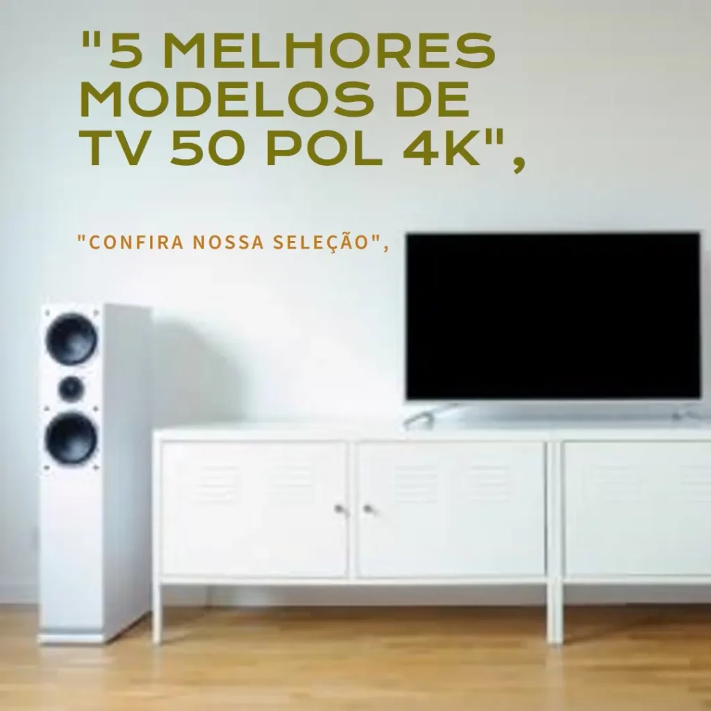 5 Melhores Modelos de tv 50 pol 4k