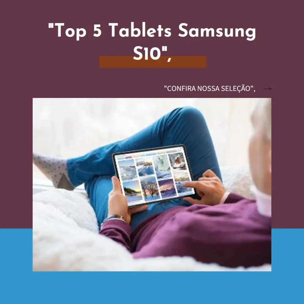 Top 5 Samsung S10 tablet