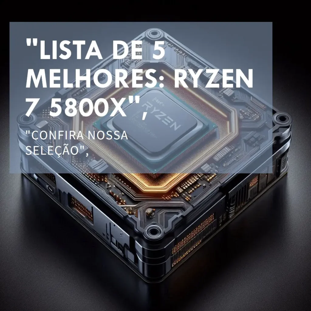 Lista de 5 Melhores: ryzen 7 5800x