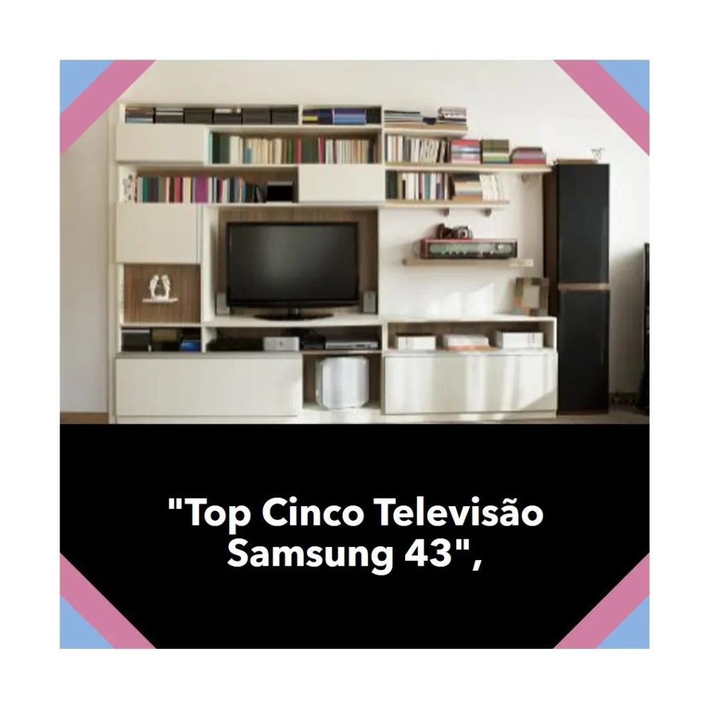 Top Cinco televisao Samsung 43