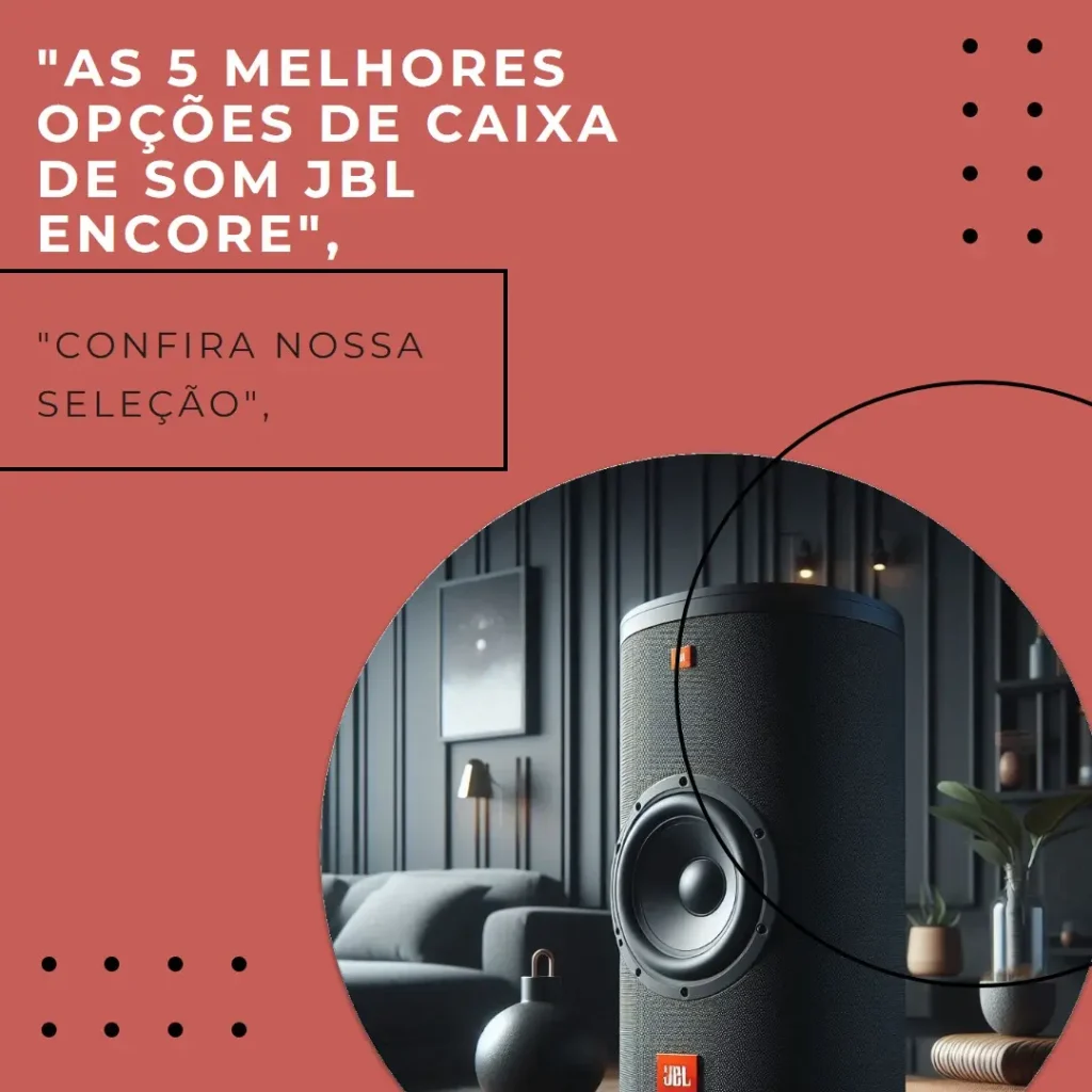 As 5 Melhores Opções de caixa de som JBL encore