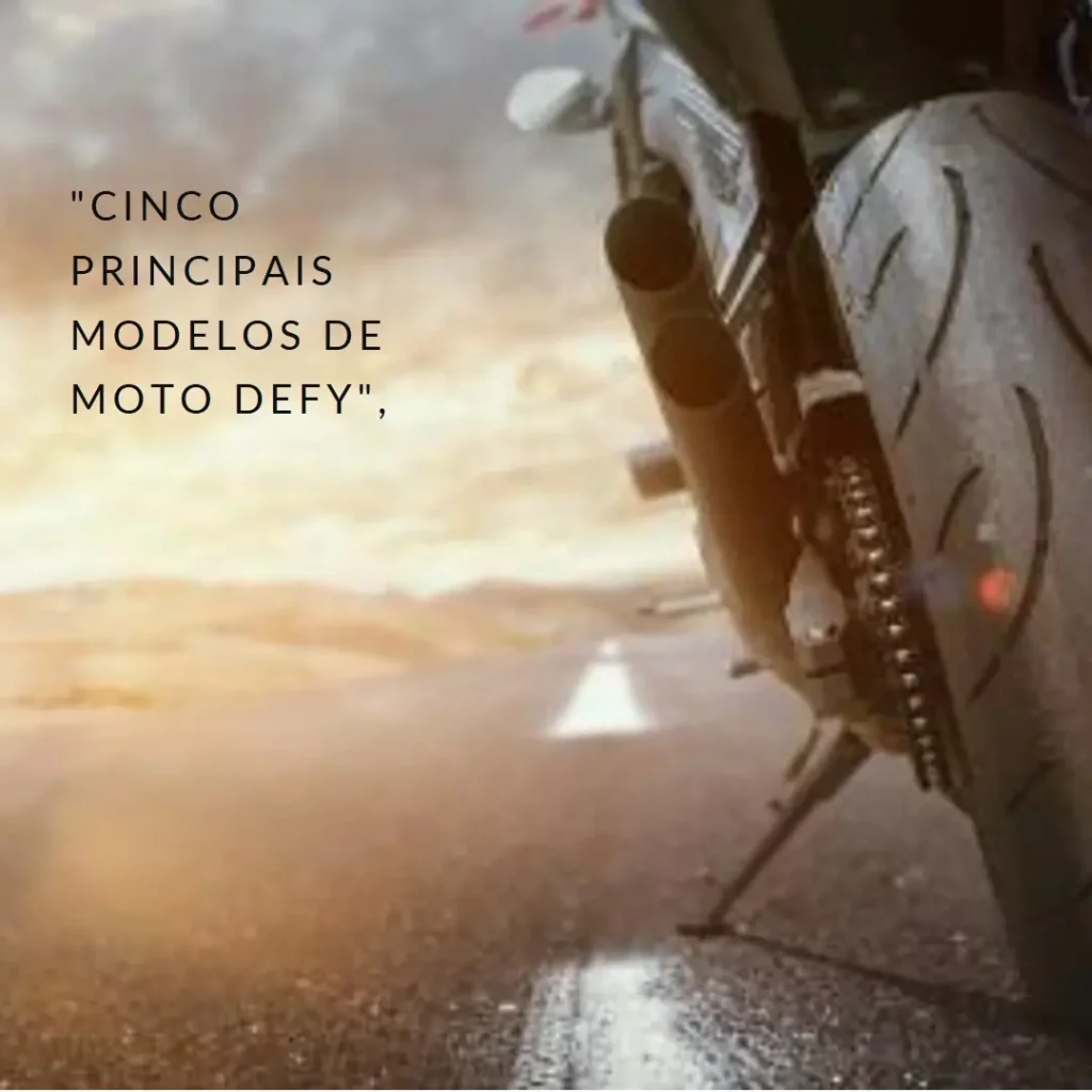 Cinco Principais Modelos de Moto Defy