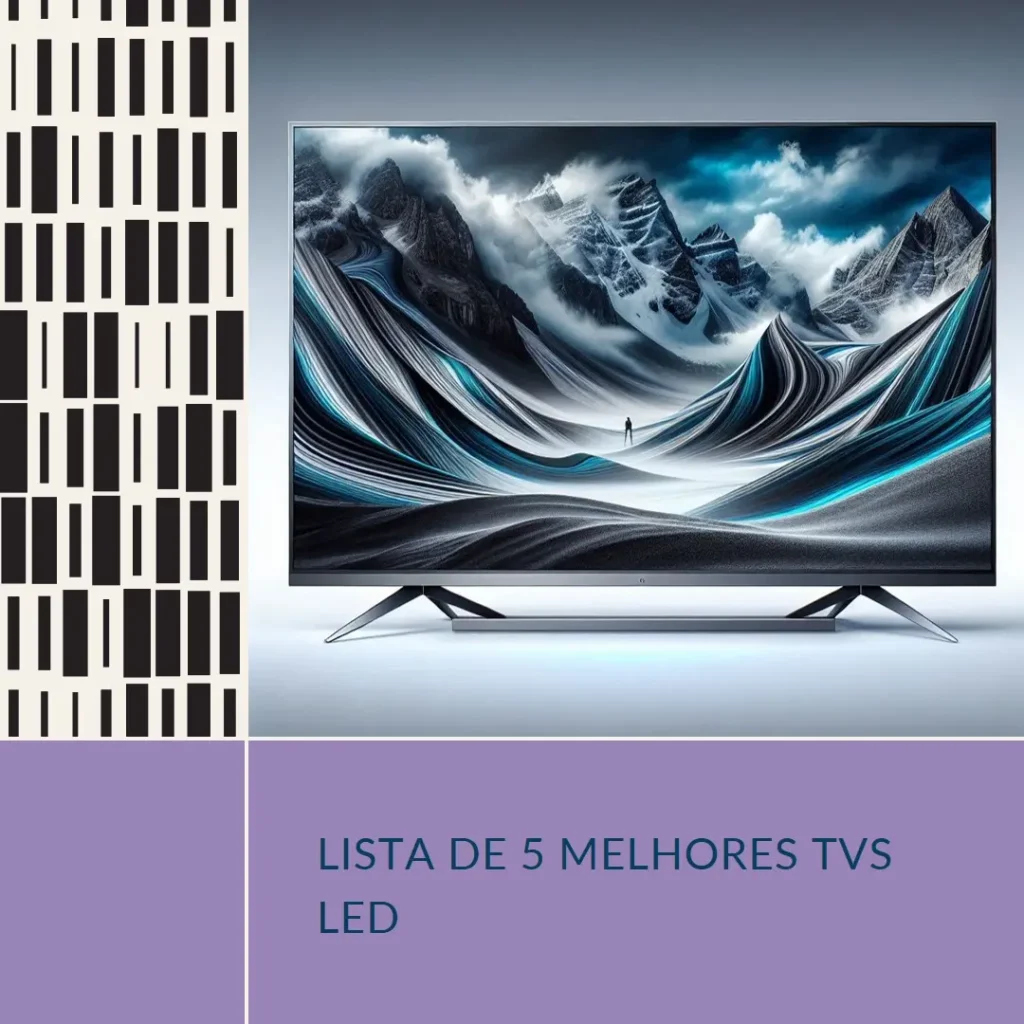 Lista de 5 Melhores: TV led 43 polegadas