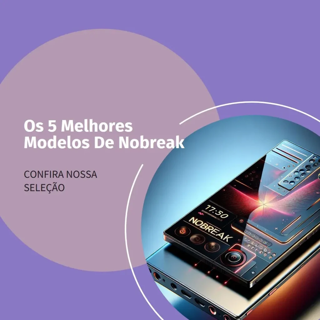 Os 5 Melhores Modelos de nobreak 220v saida