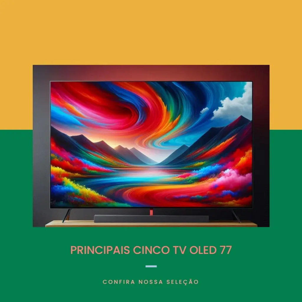 Principais Cinco TV oled 77