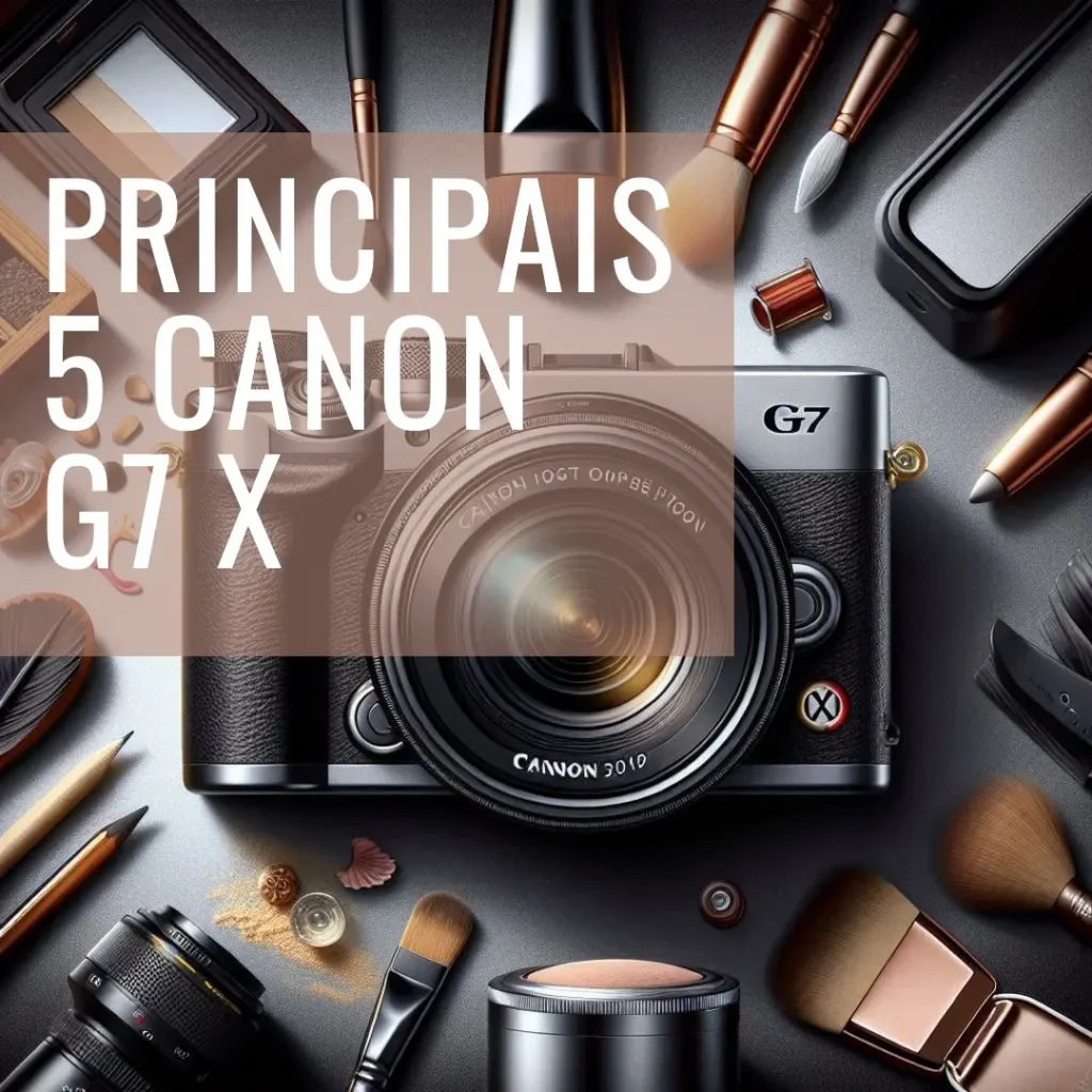 Principais 5 Canon g7 x