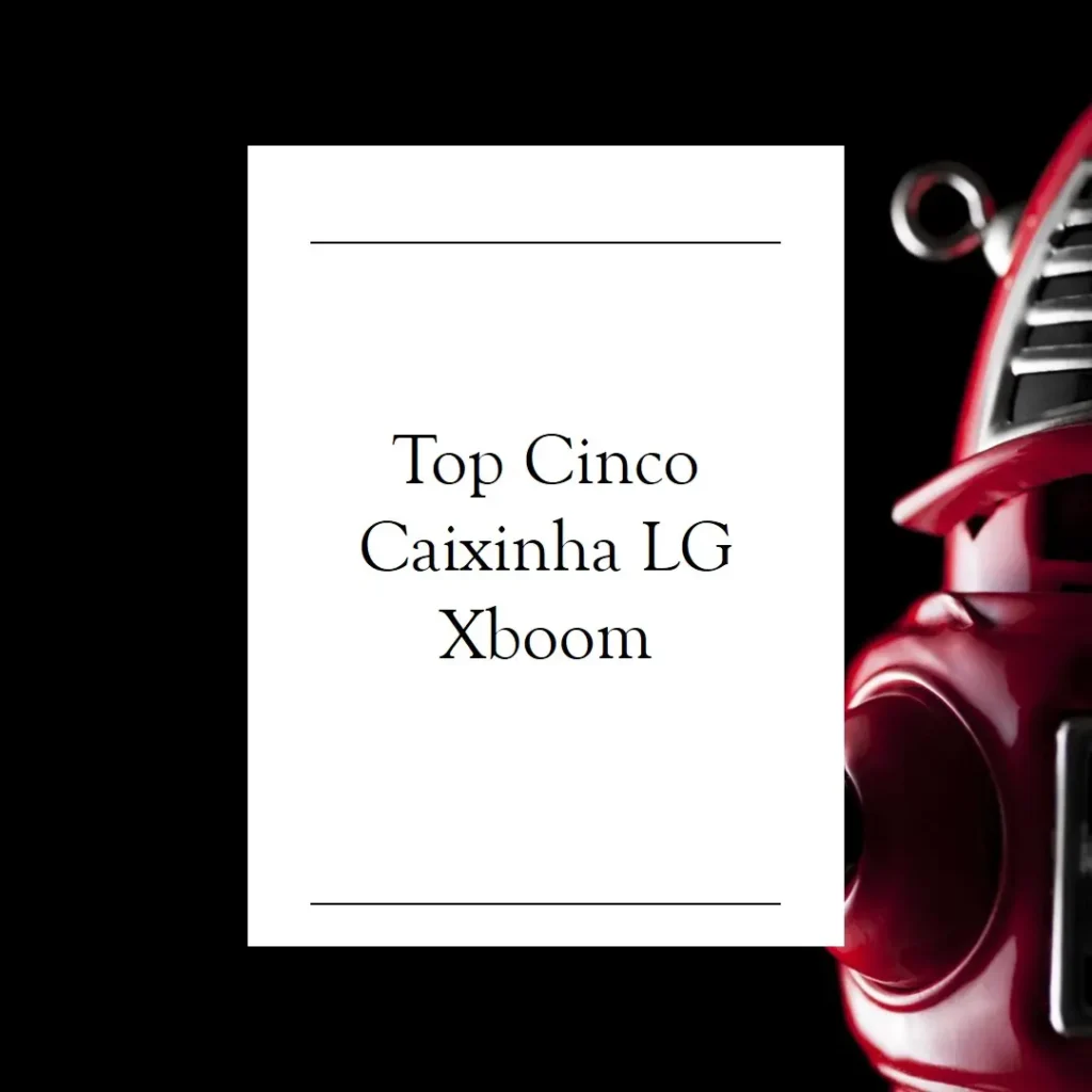 Top Cinco caixinha LG Xboom