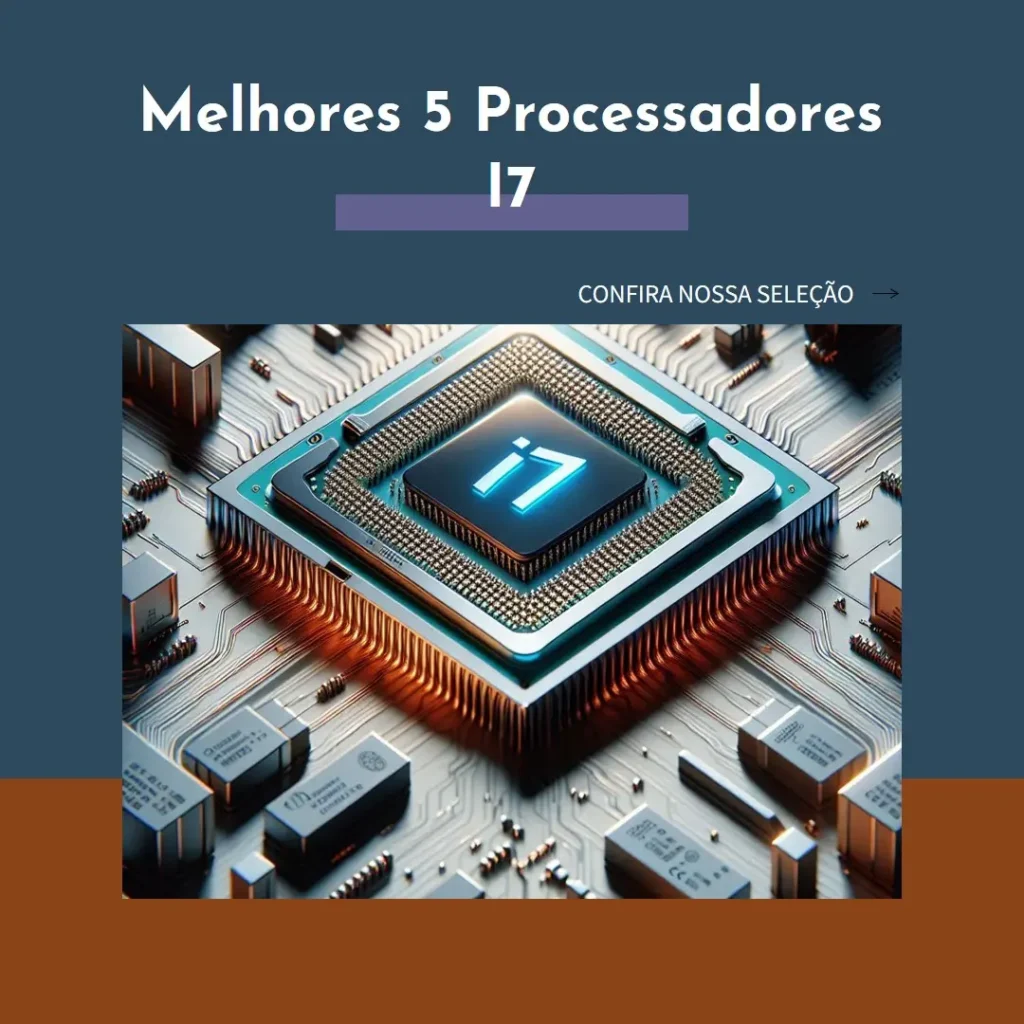 Melhores 5 processador i7 7 geração