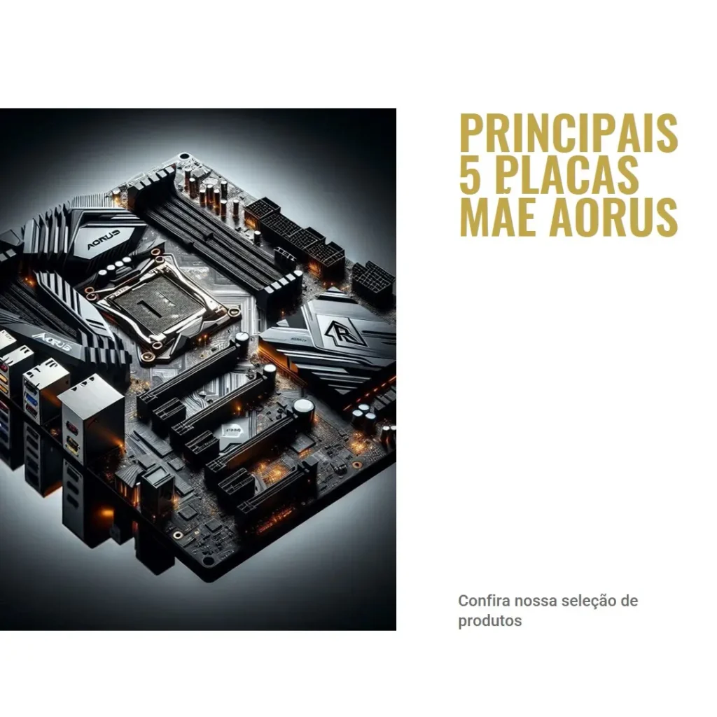 Principais 5 placa mae aorus b550m elite