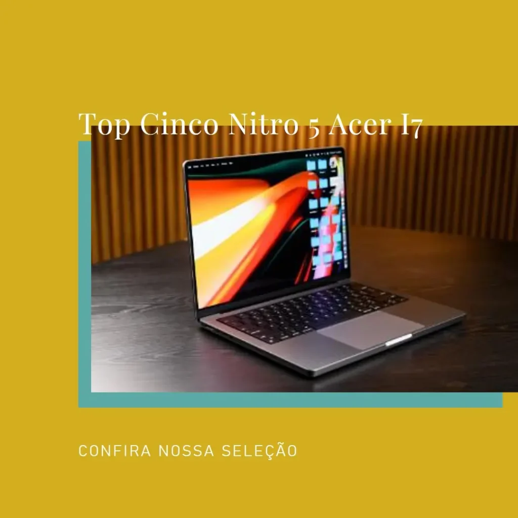 Top Cinco Nitro 5 Acer i7