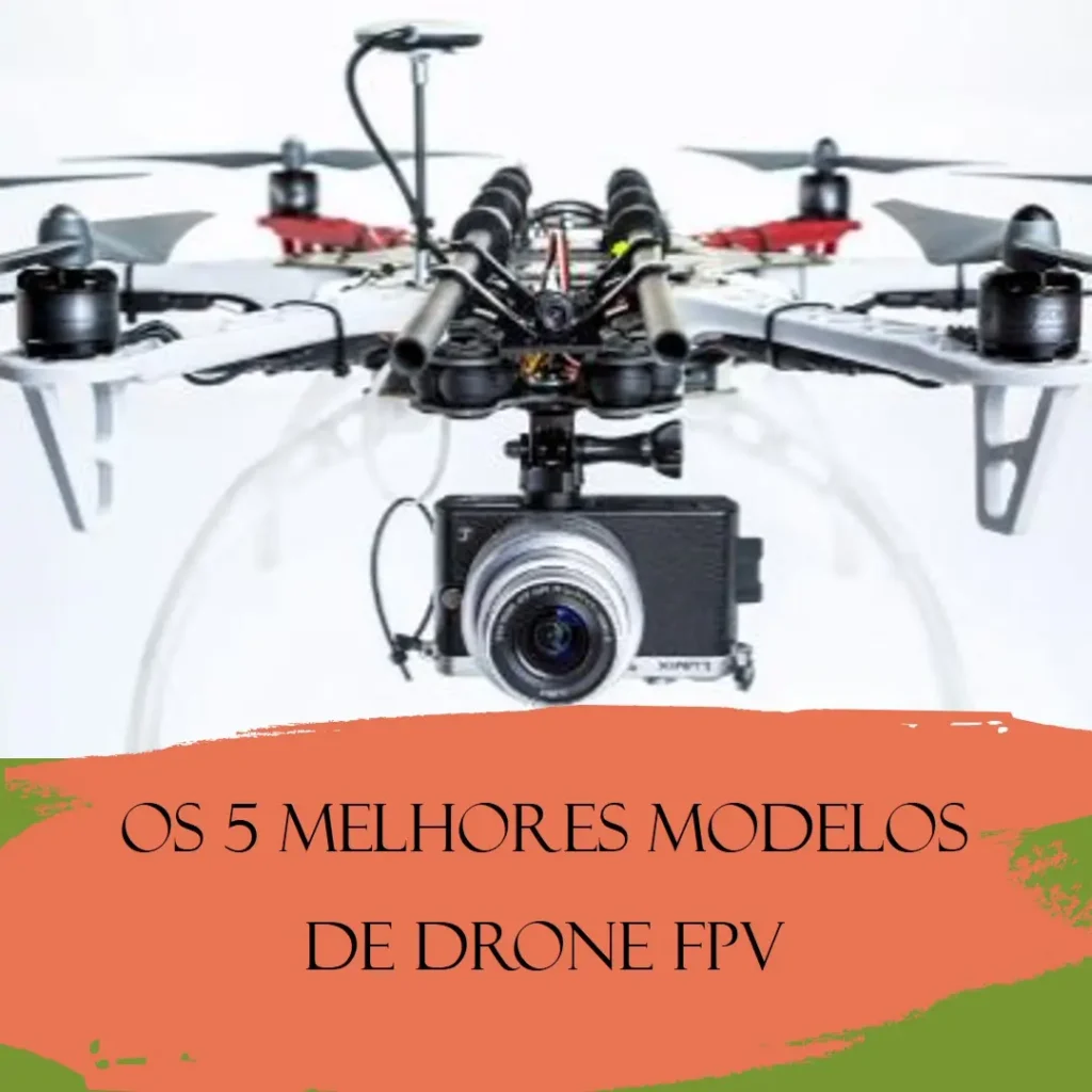 Os 5 Melhores Modelos de drone fpv completo