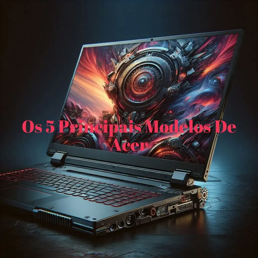 Os 5 Principais Modelos de  acer notebook nitro 5