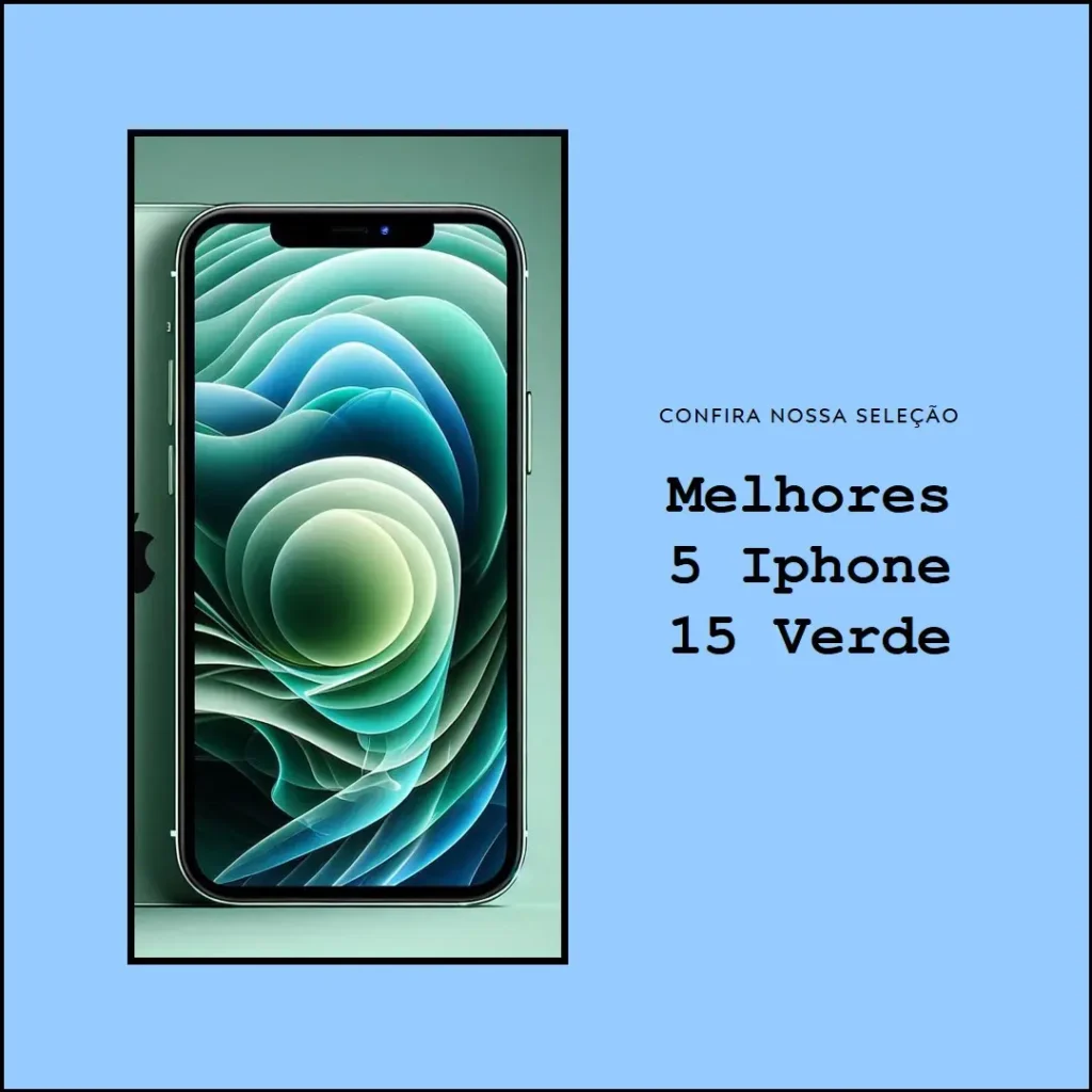 Melhores 5 Iphone 15 verde