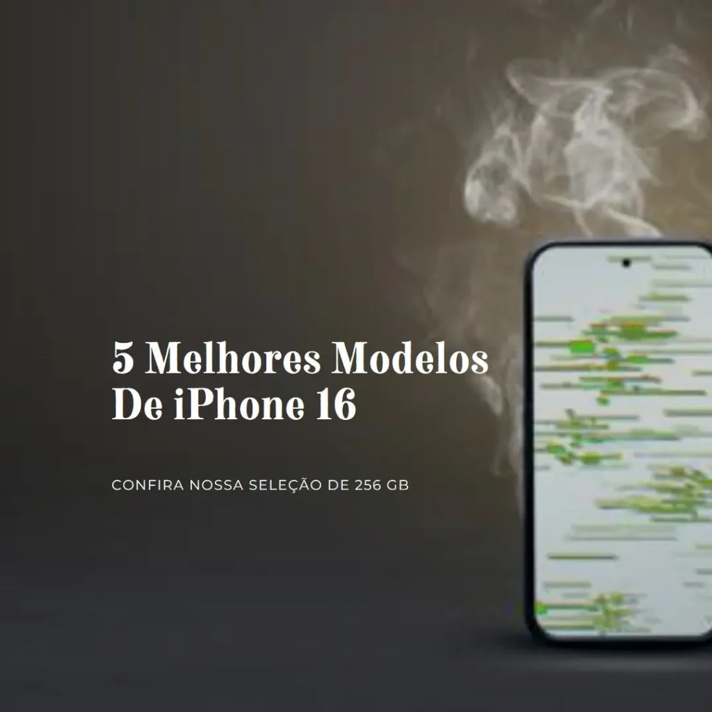 5 Melhores Modelos de iPhone 16 Pro Max 256 GB