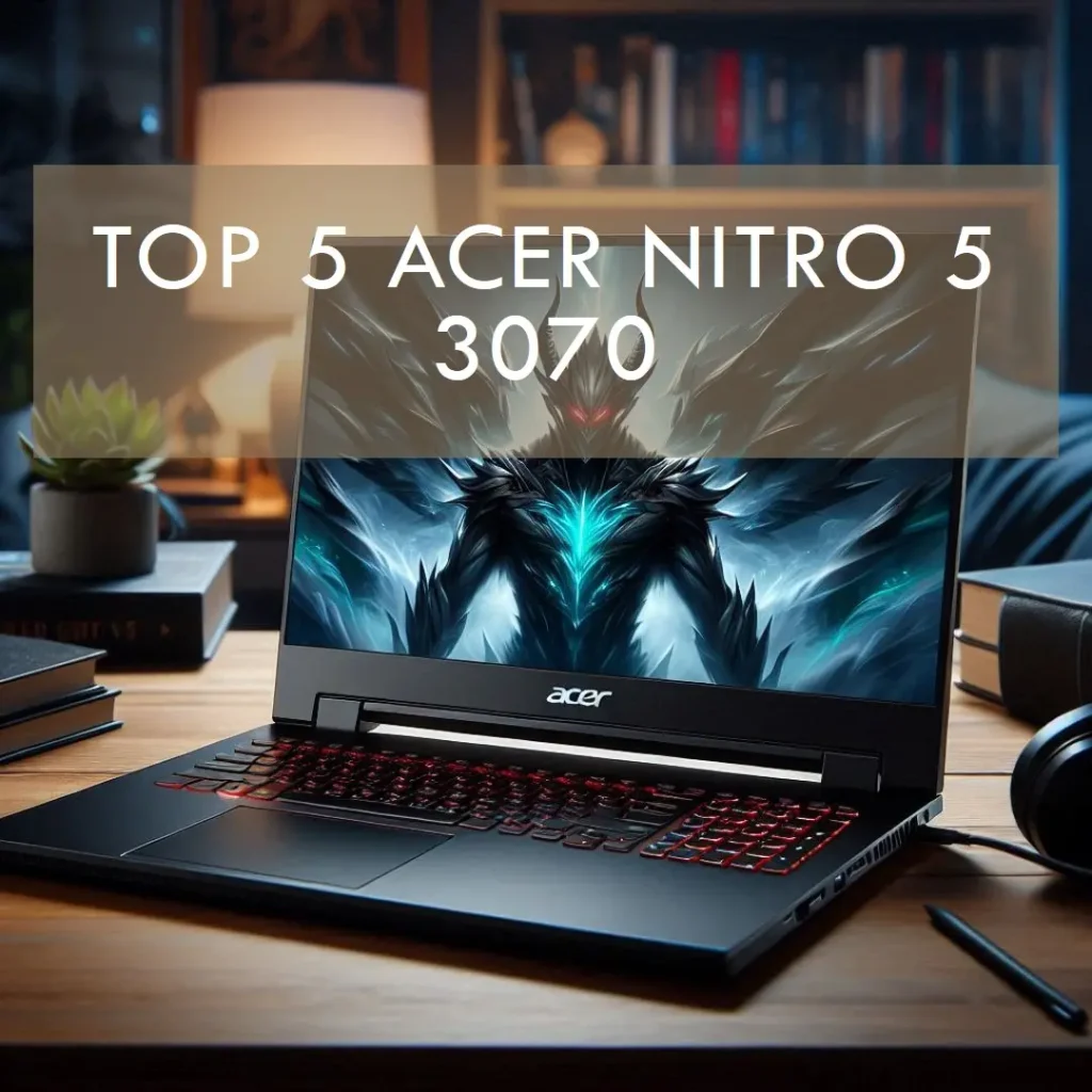 Top 5 Acer Nitro 5 3070 ti