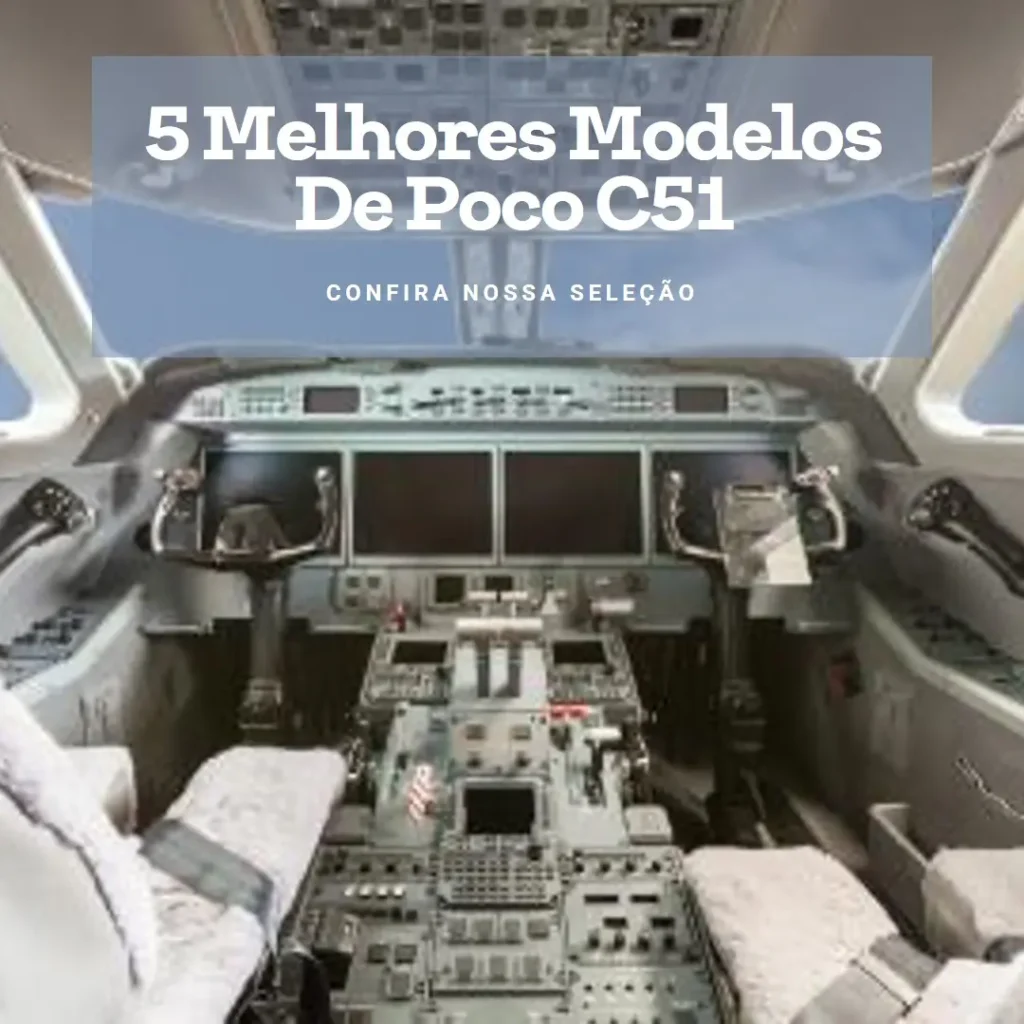 5 Melhores Modelos de Poco C51