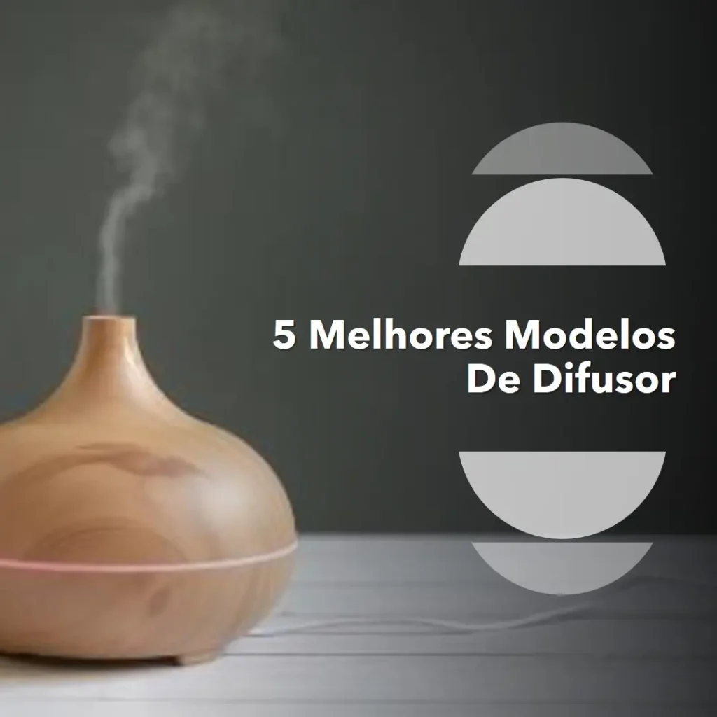 5 Melhores Modelos de oleo essencial difusor