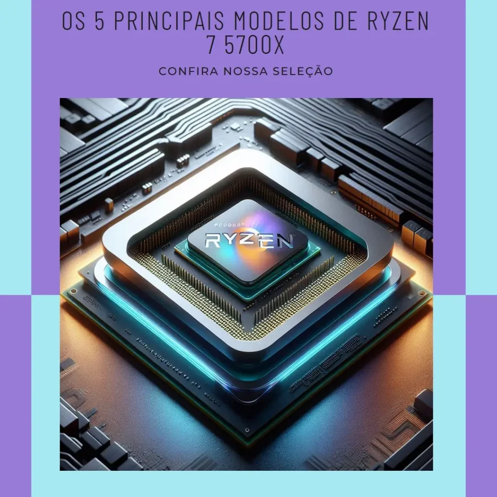 Os 5 Principais Modelos de ryzen 7 5700x