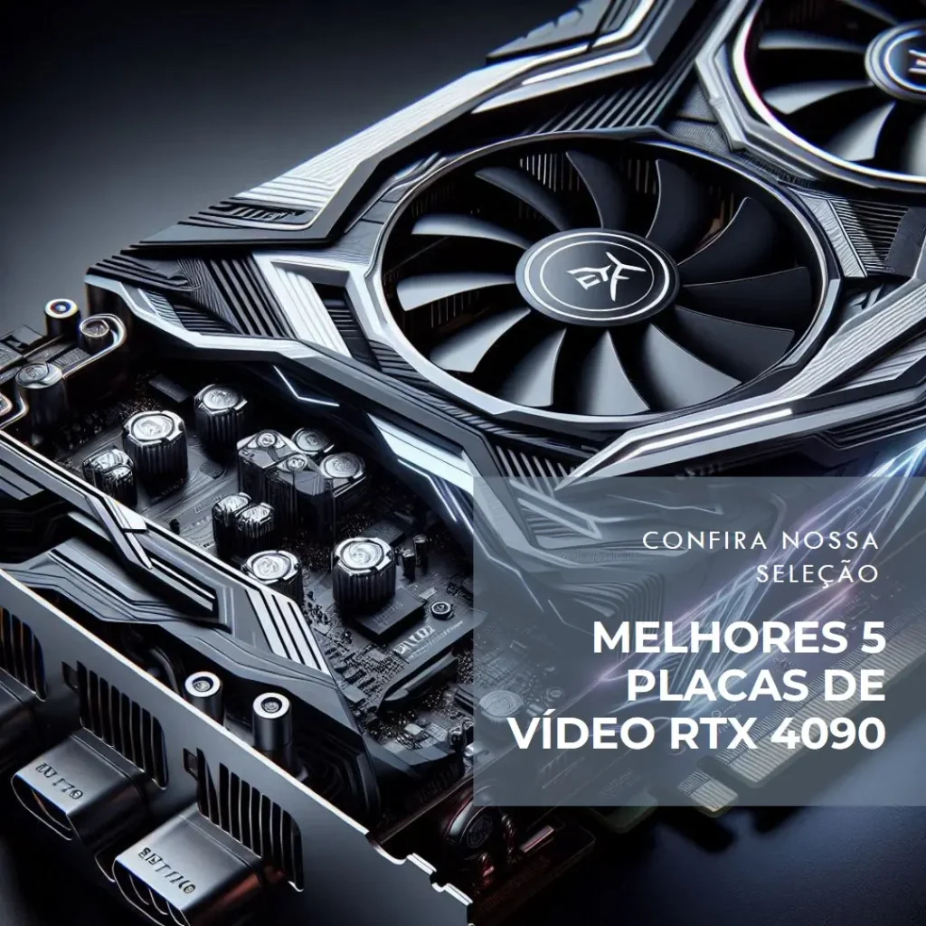 Melhores 5 placa de video RTX 4090