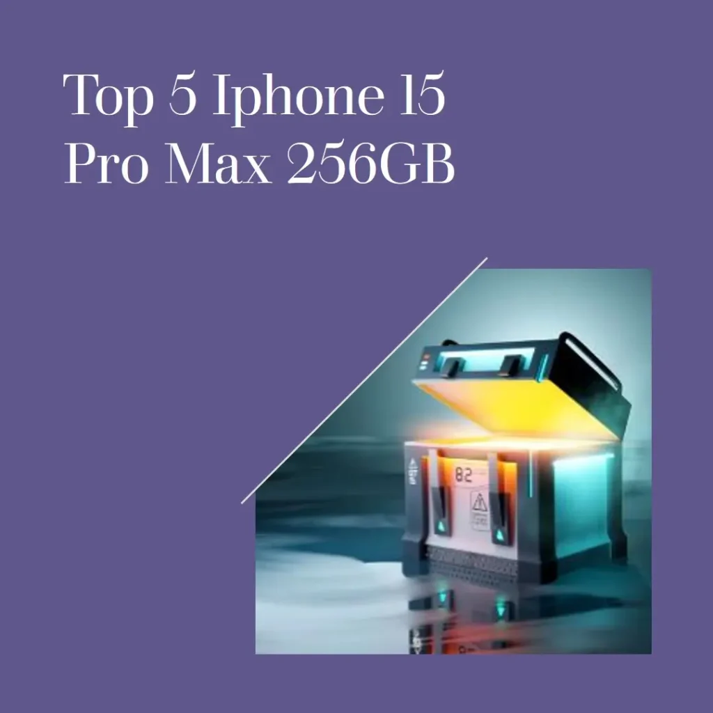 Top 5 Iphone 15 pro max 256 gb