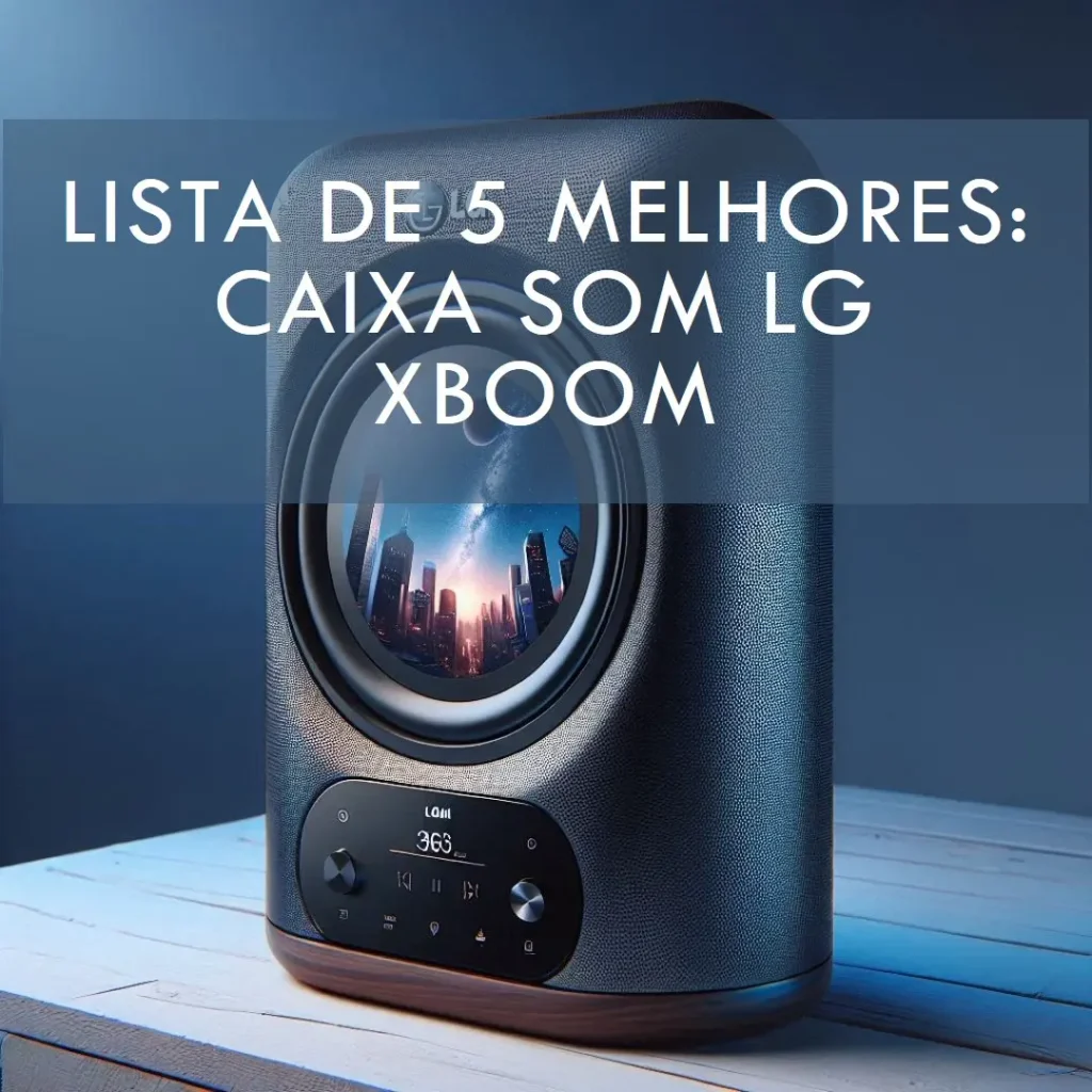 Lista de 5 Melhores: caixa som LG Xboom