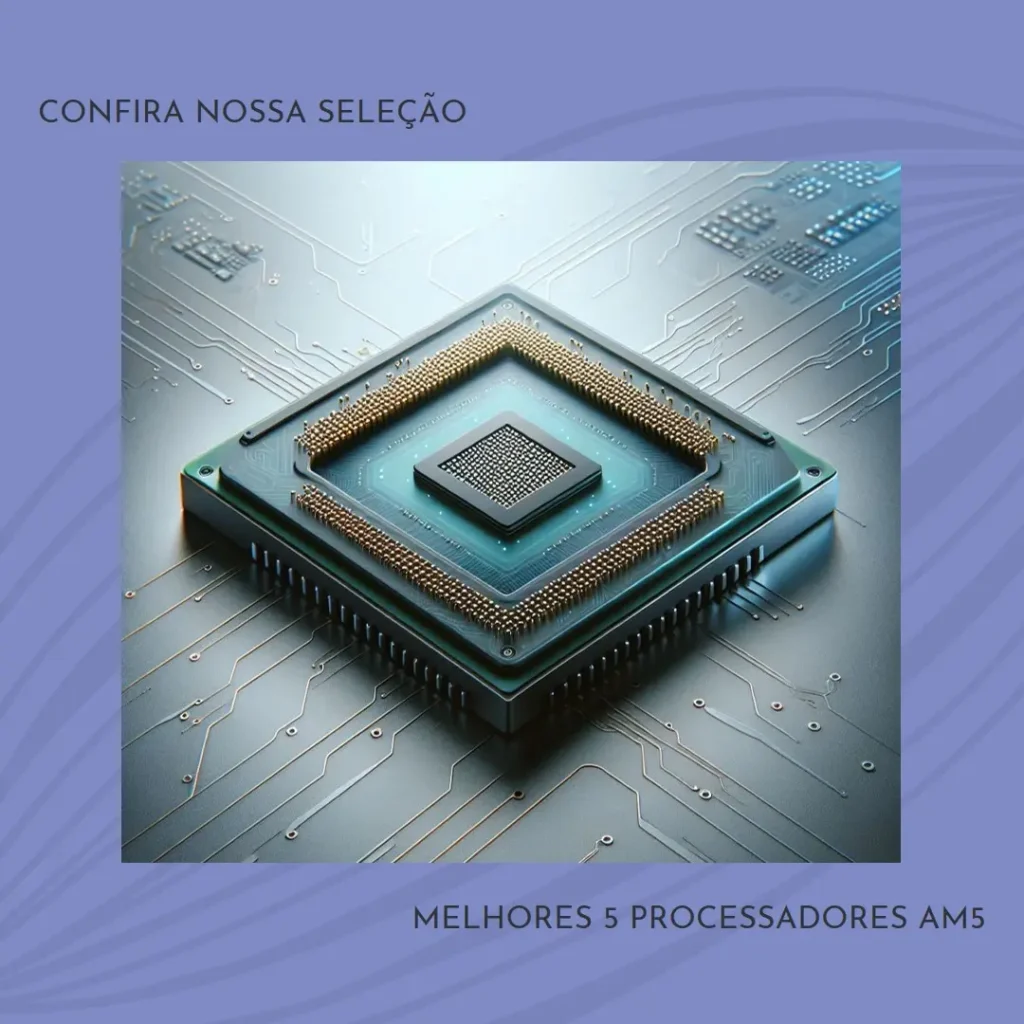 Melhores 5 processador am5