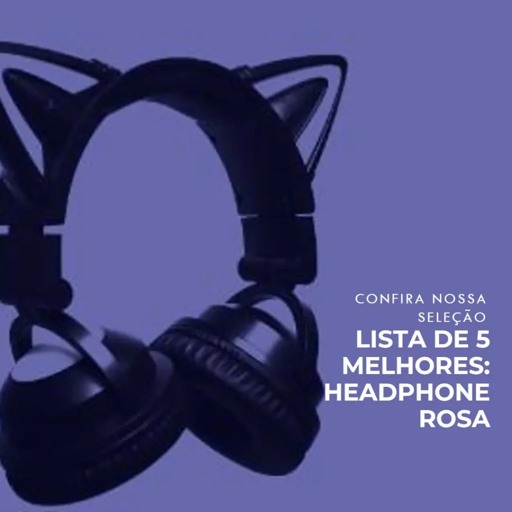 Lista de 5 Melhores: headphone rosa