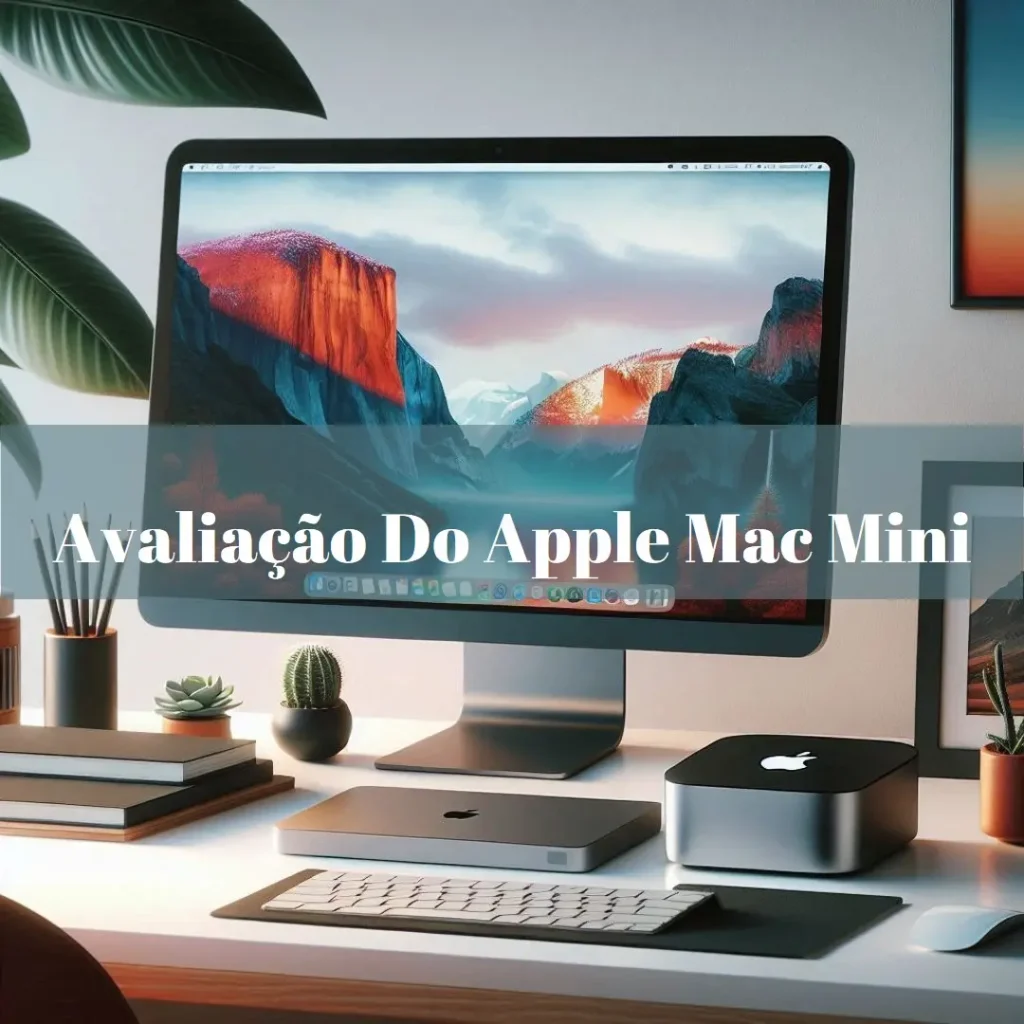 Apple 2024 Mac mini: Potência e Design Compacto com o Chip M4