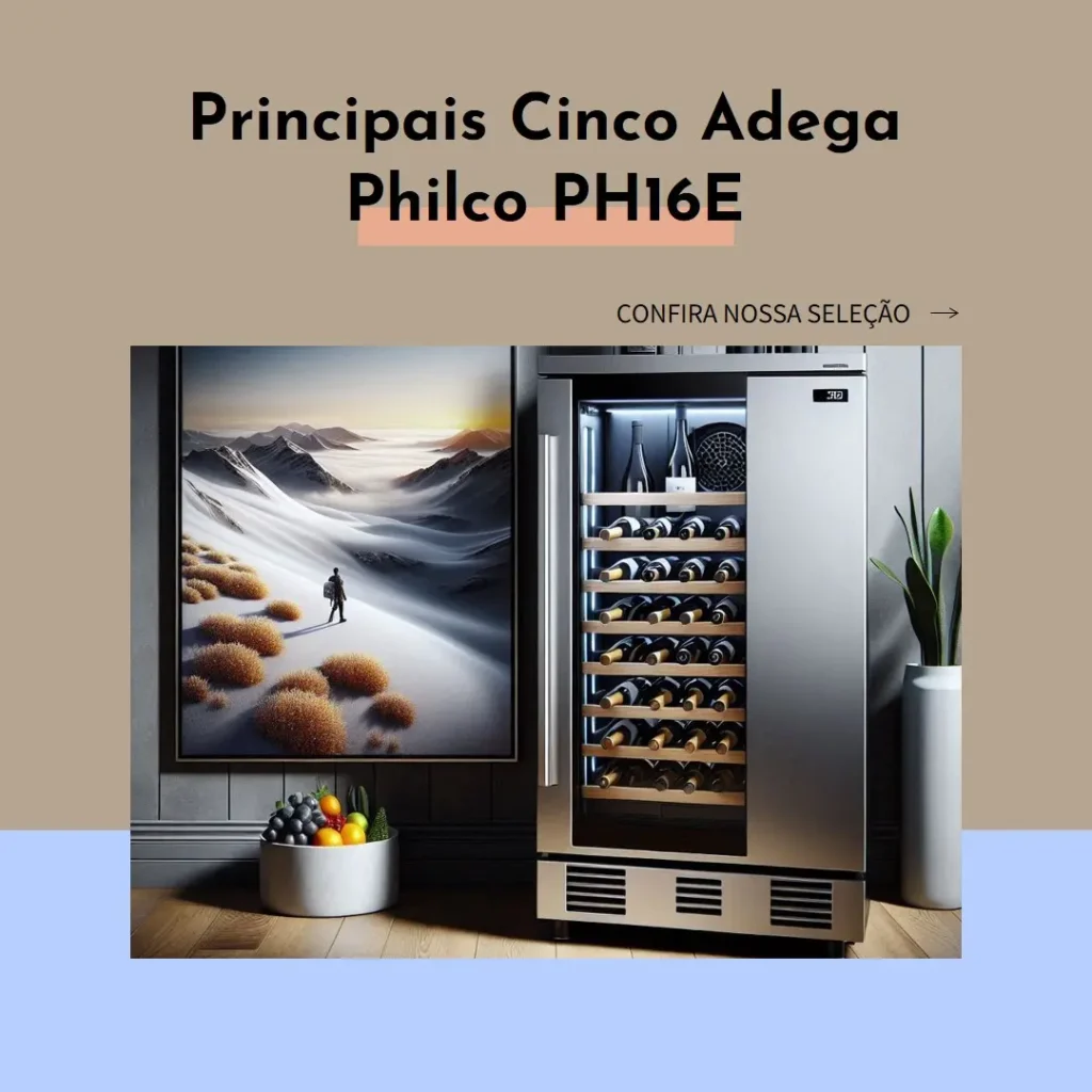 Principais Cinco adega philco ph16e