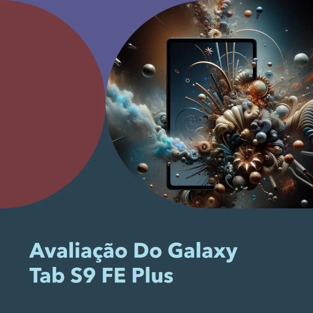 Samsung Tablet Android Galaxy Tab S9 FE+ Plus: Potência, Design e Versatilidade