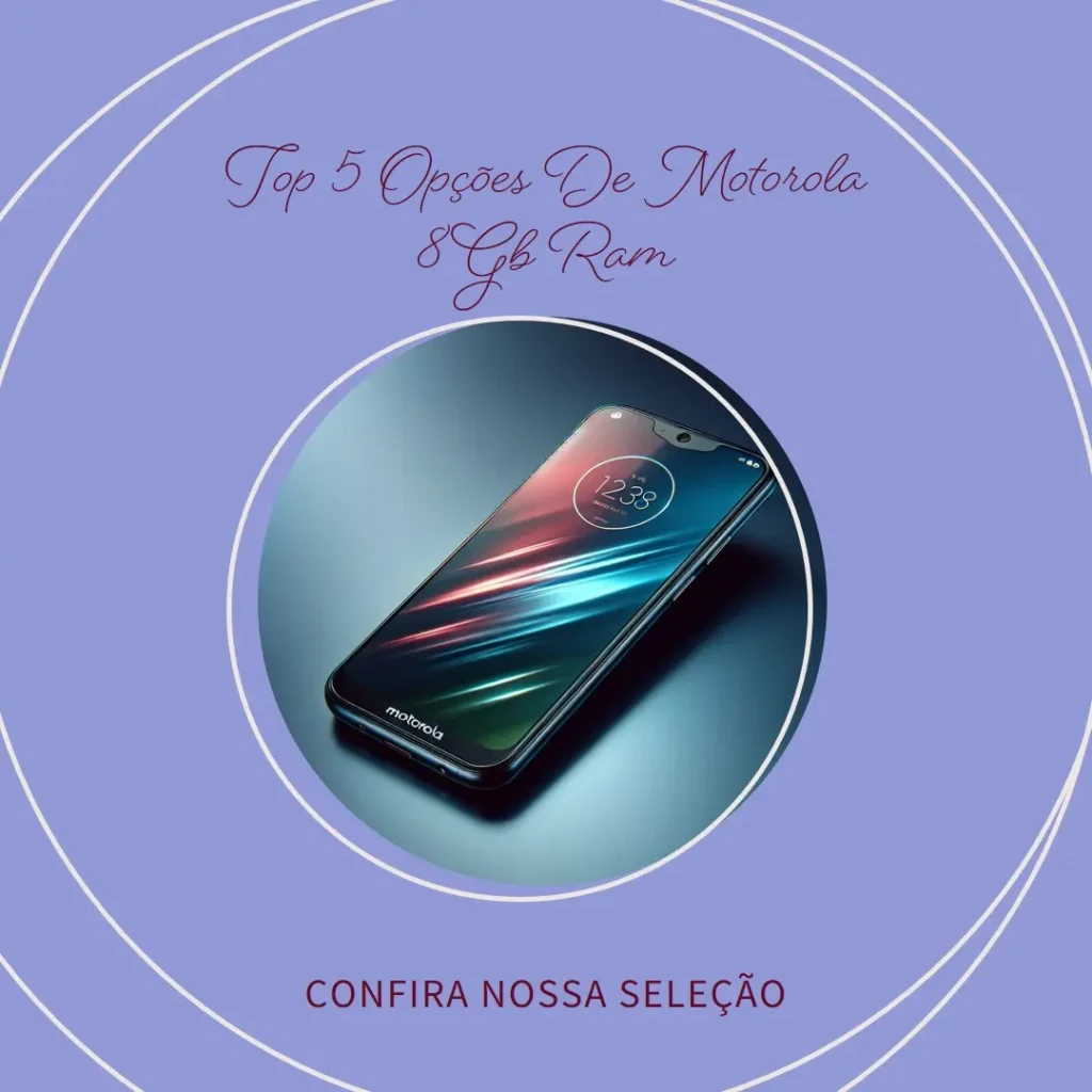 Top 5 Opções de Motorola 8Gb Ram