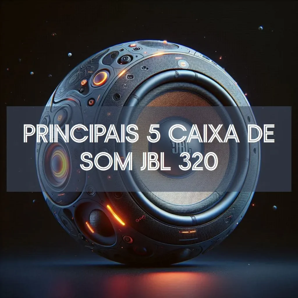 Principais 5 caixa de som JBL 320
