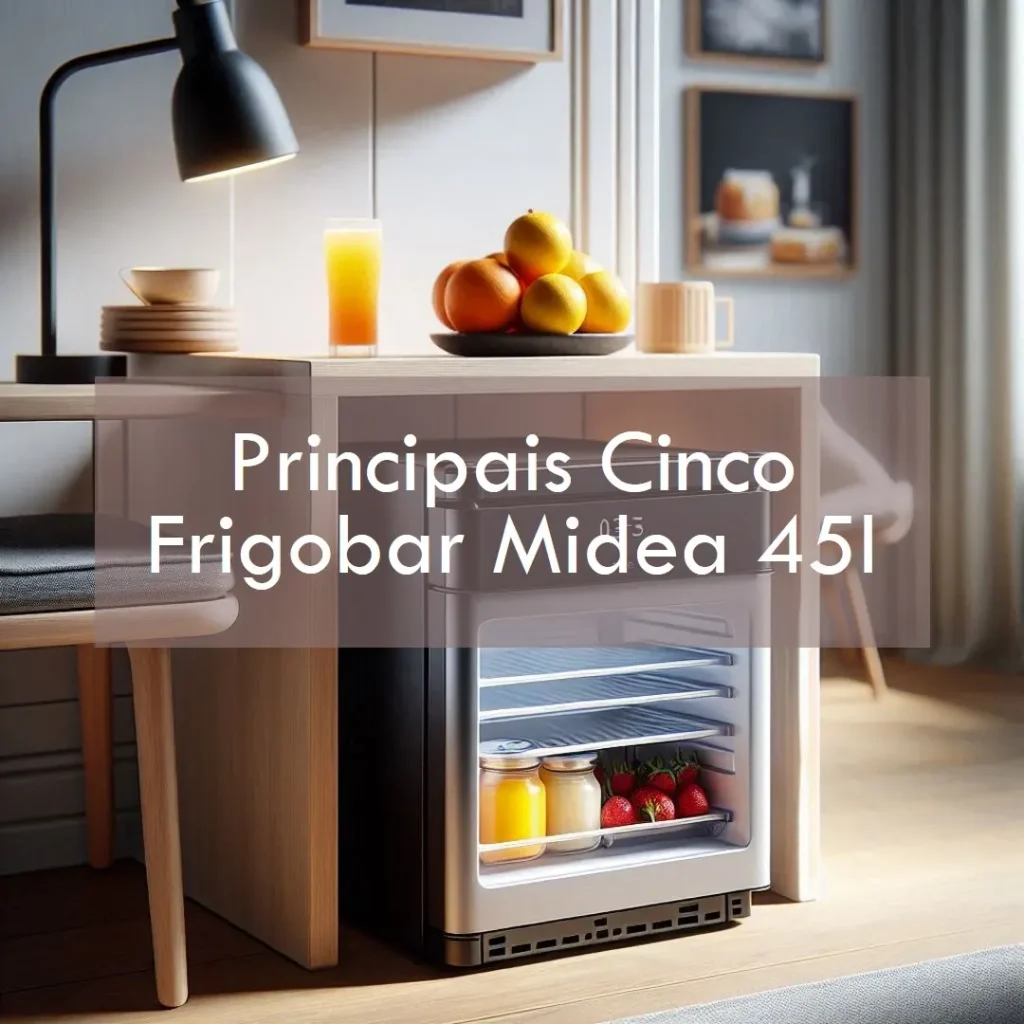 Principais Cinco Frigobar Midea 45l