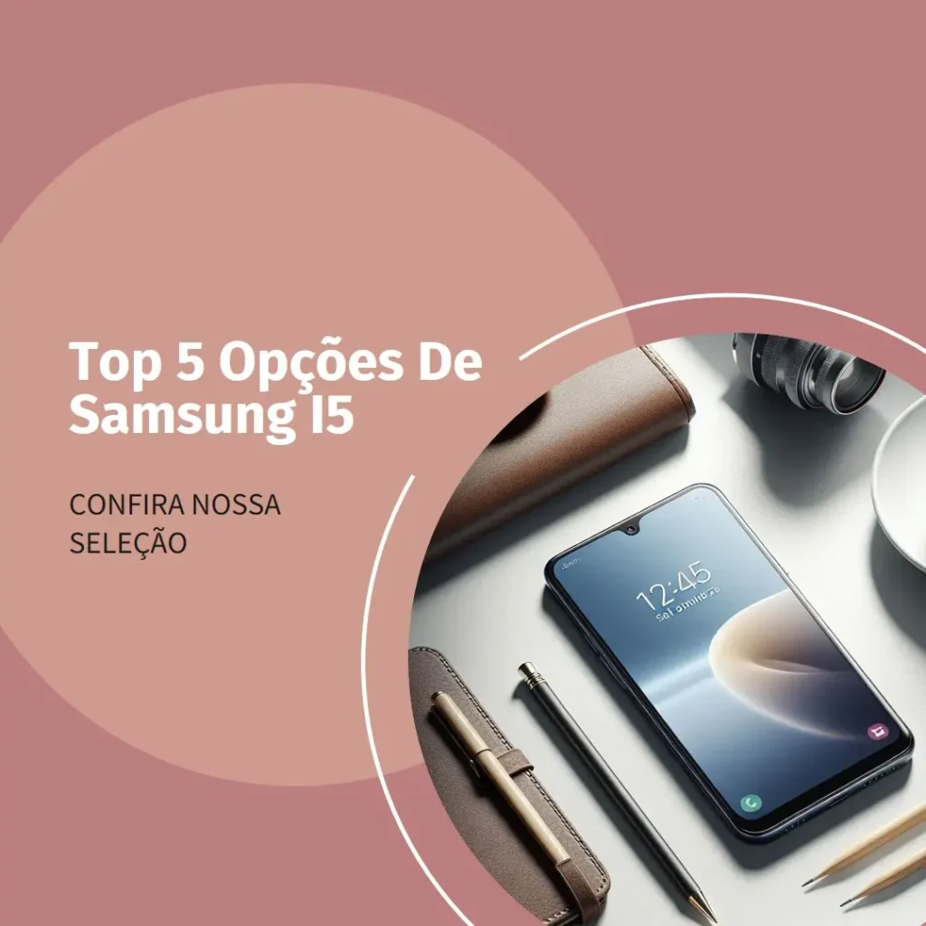 Top 5 Opções de Samsung I5