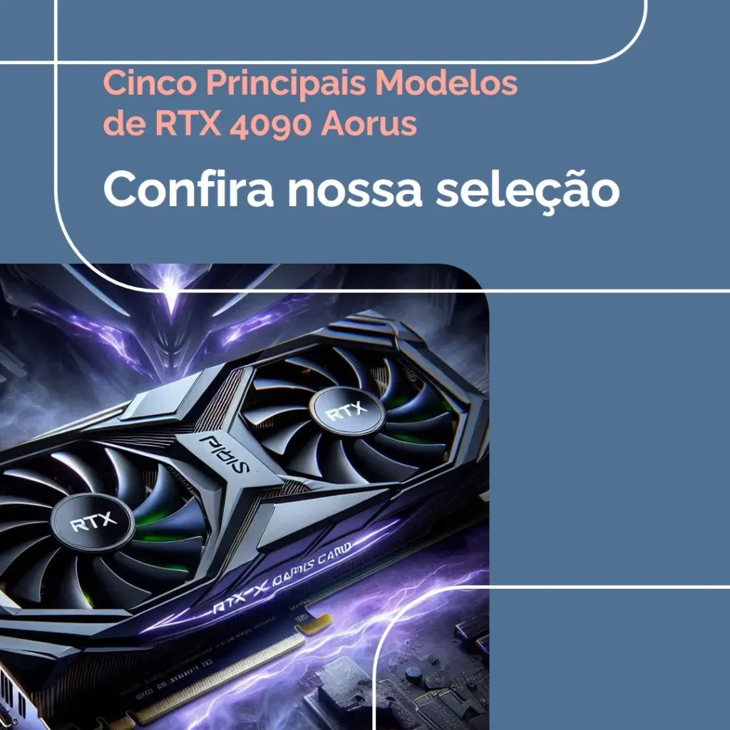 Cinco Principais Modelos de RTX 4090 Aorus