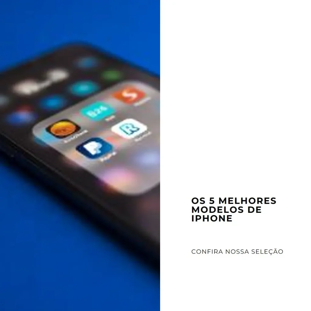 Os 5 Melhores Modelos de Iphone 256gb pro max