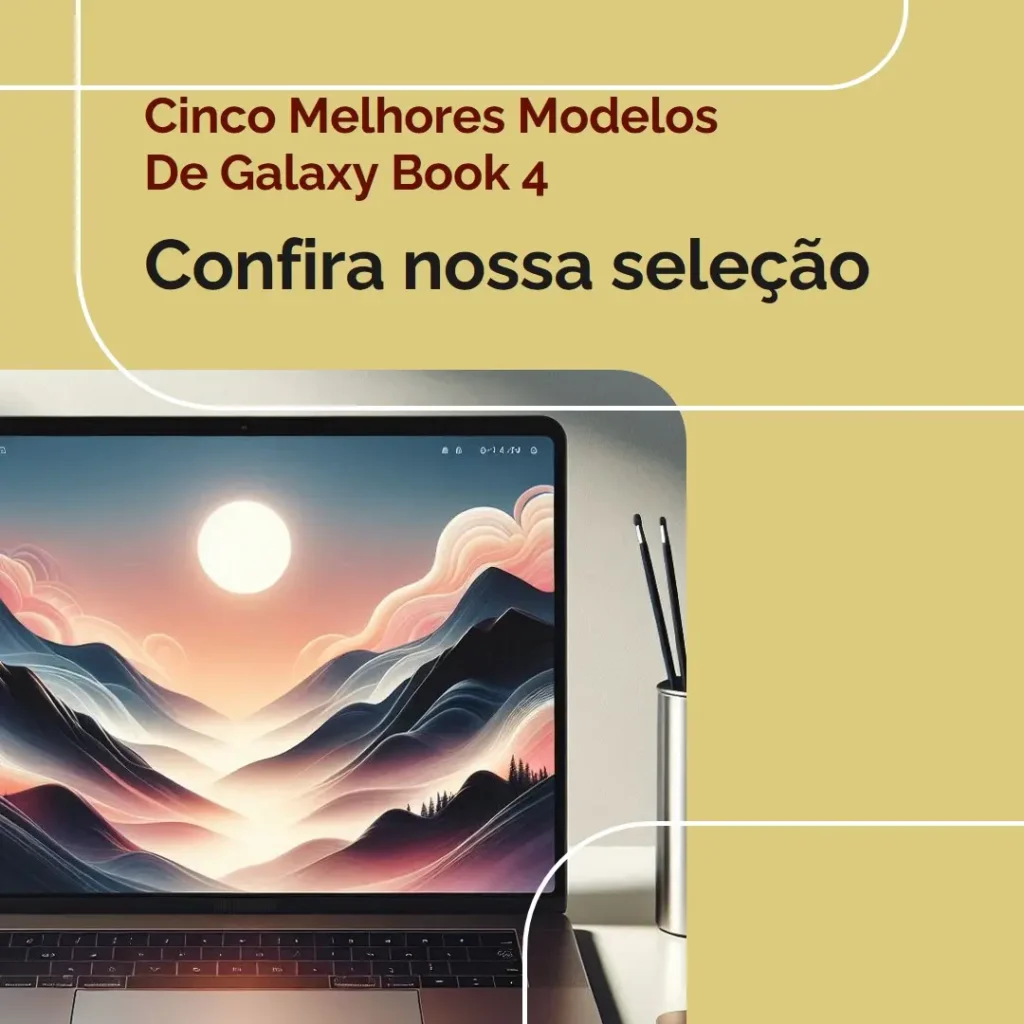 Cinco Melhores Modelos de galaxy book 4 16 gb