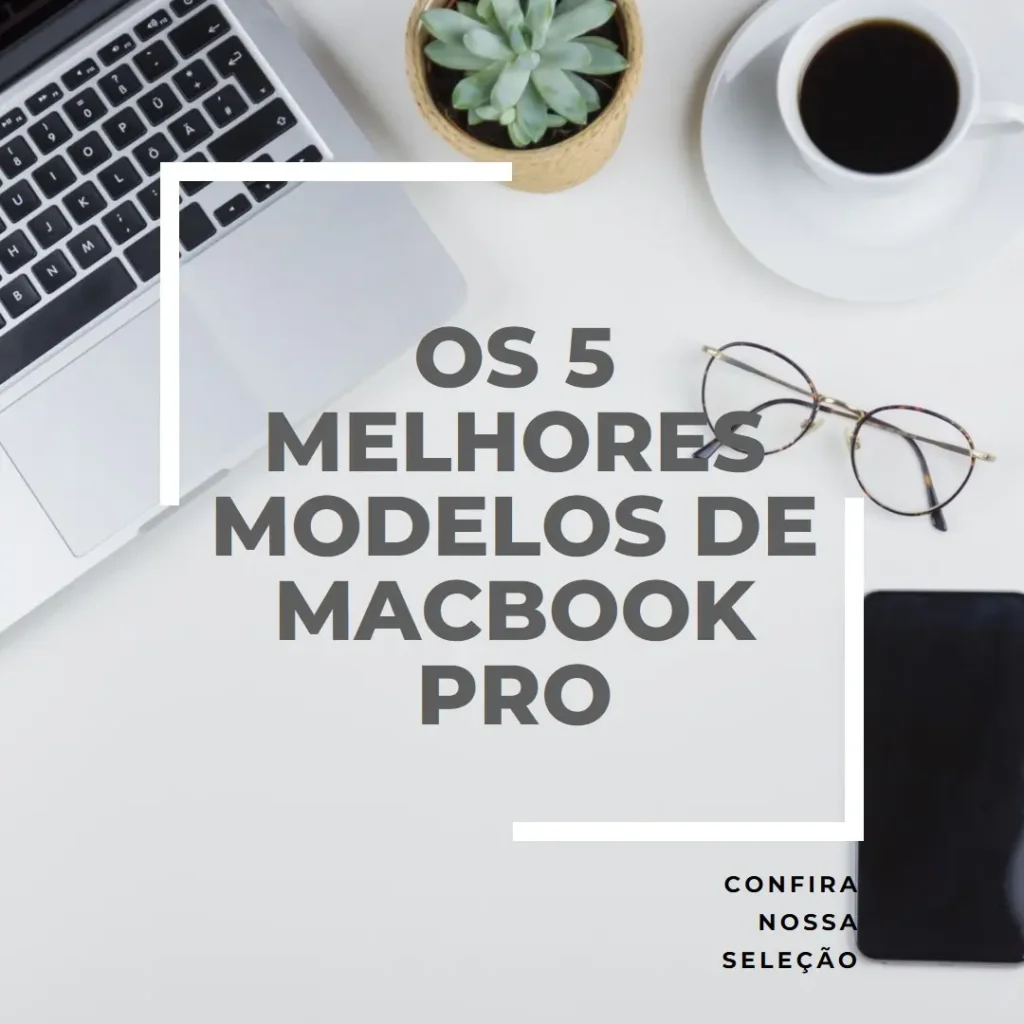 Os 5 Melhores Modelos de MacBook pro
