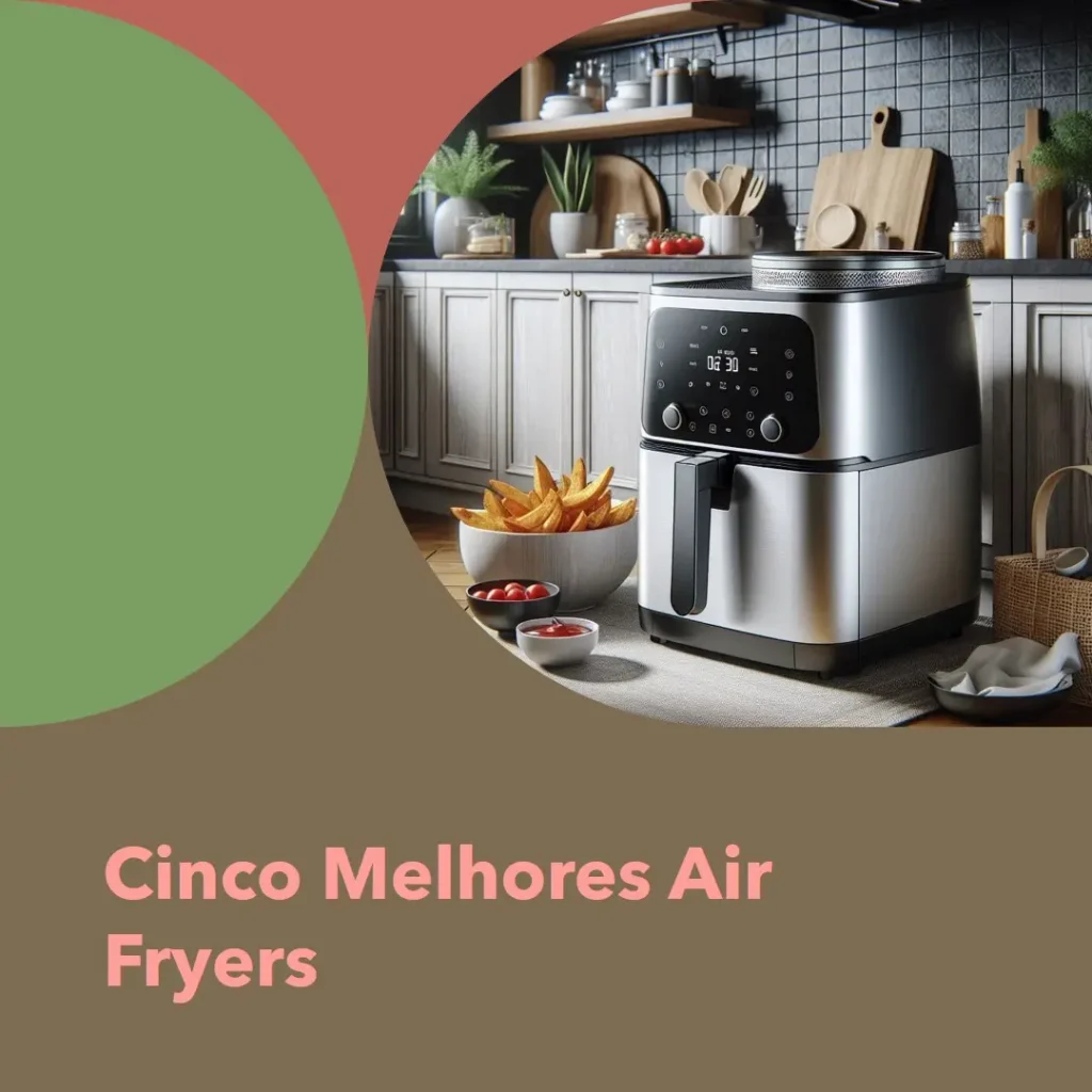 Cinco Melhores Modelos de Air Fryer Electrolux 5 litros