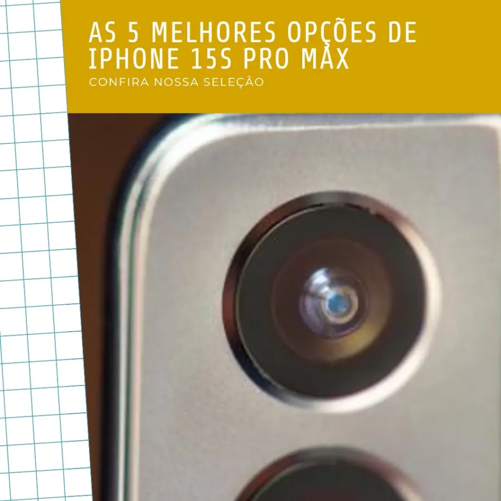 As 5 Melhores Opções de Iphone 15s pro max