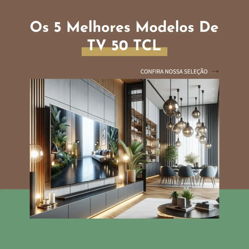 Os 5 Melhores Modelos de TV 50 TCL