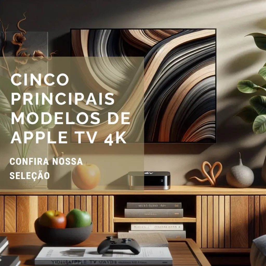 Cinco Principais Modelos de Apple TV 4k 3a geração