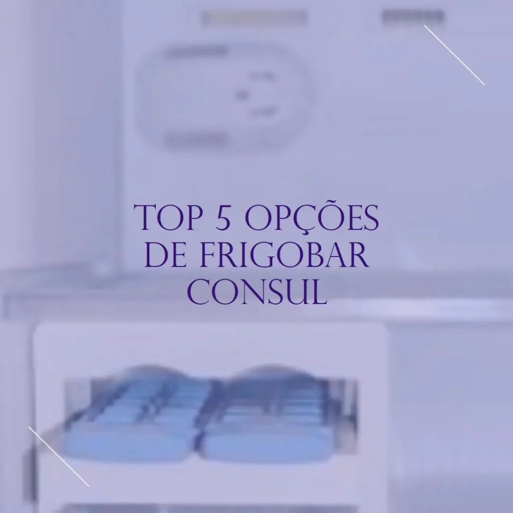 Top 5 Opções de Frigobar Consul