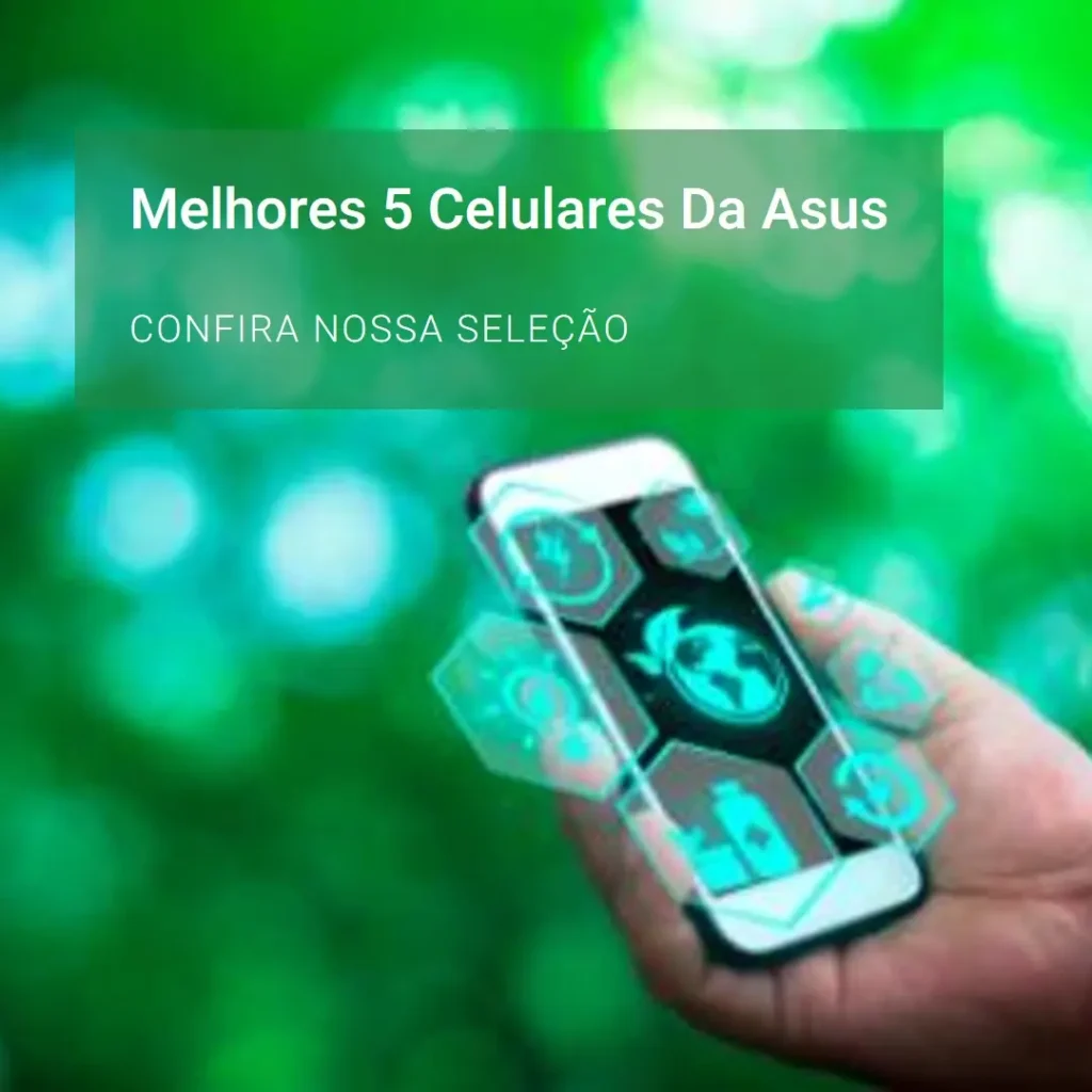 Melhores 5 celular da Asus